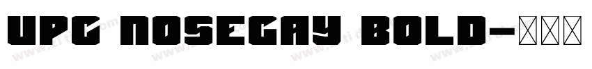 UPC Nosegay Bold字体转换 UPC Nosegay Bold字体转换